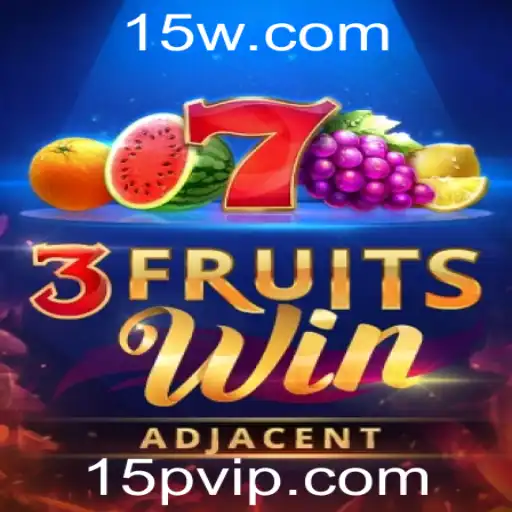 Descubra o Mundo Empolgante de 3FruitsWin: A Aventura 15p que Está Conquistando o Mundo dos Games
